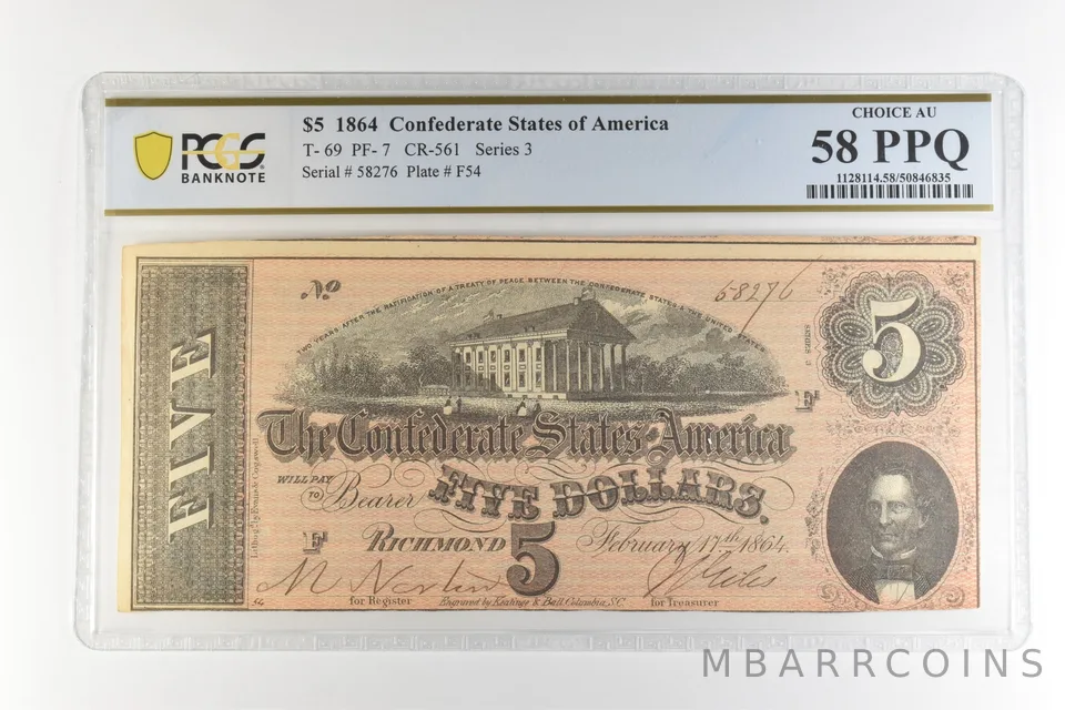 1864 $5 Confederate States America T-69 PF-7 CR-561 Choice AU 58 PPQ PCGS *4496