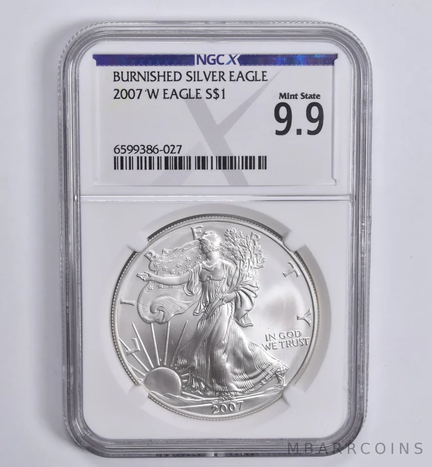 2007-W Burnished Silver Eagle Mint State 9.9 NGC X NGCX ALMOST PERFECT